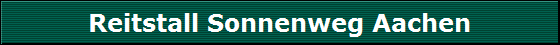 Reitstall Sonnenweg Aachen